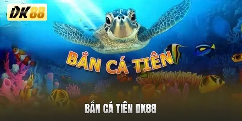Bắn Cá Tiên DK88