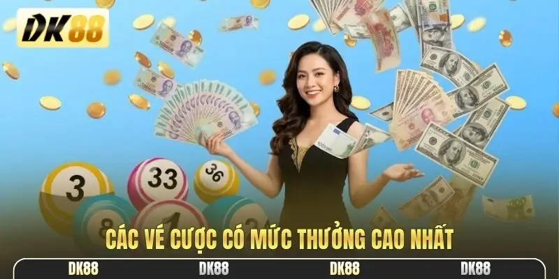 Các vé cược có mức thưởng cao nhất