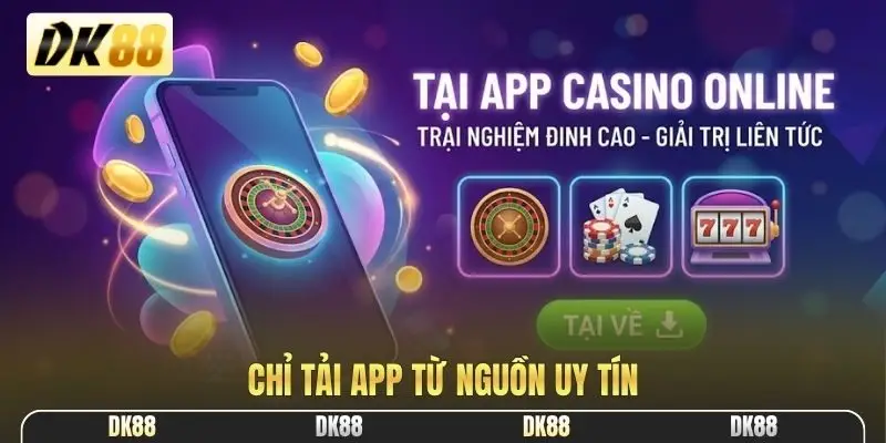 Chỉ tải app từ nguồn uy tín