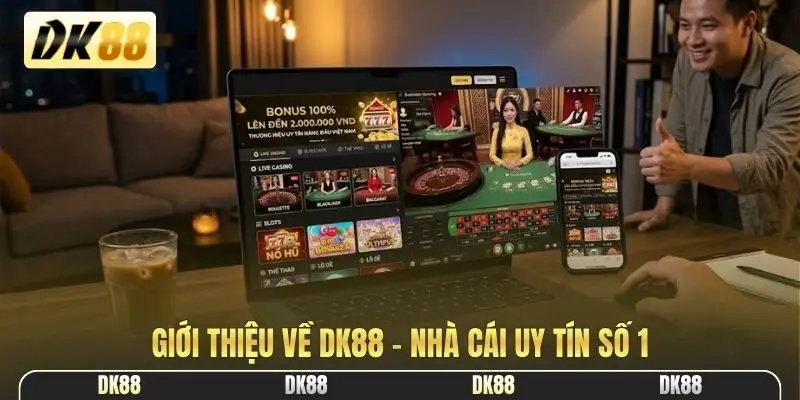 Giới thiệu về DK88 - Nhà cái uy tín số 1