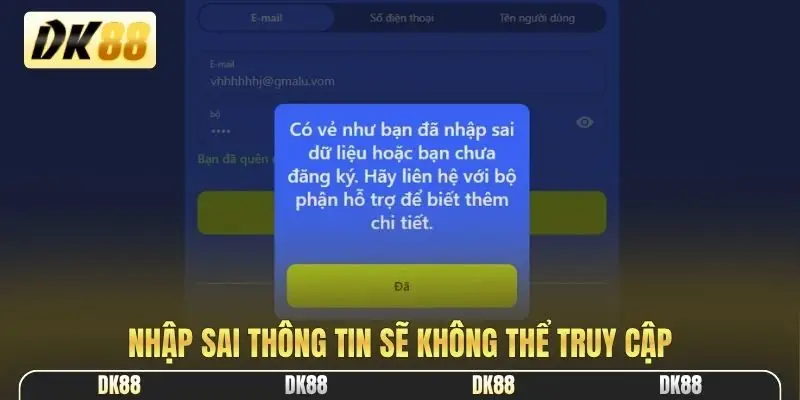Nhập sai thông tin sẽ không thể truy cập